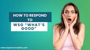 how to respond to wsg